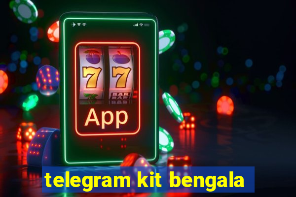 telegram kit bengala